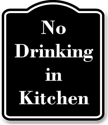 #ad No Drinking in Kitchen BLACK Aluminum Composite Sign $36.99
