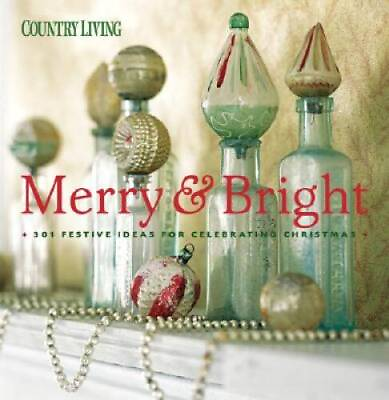#ad Country Living Merry Bright: 301 Festive Ideas for Celebrating Ch GOOD $5.07