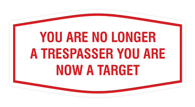 #ad Fancy You are No Longer a Trespasser You Are Now a Target Wall or Door Sign $13.29