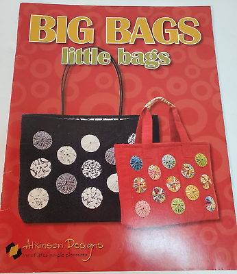 #ad Atkinson Designs Big Bags Little Bags Purse and Tote Bag Patterns Sewing Book $6.45
