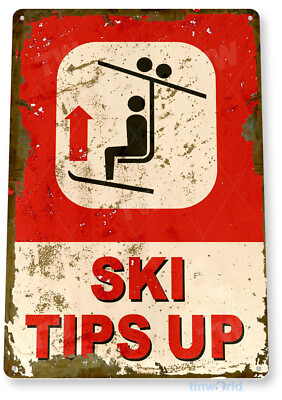 Ski Sign Tips Up Rustic Snow Ski Slope Tin Sign Skiing Resort Lodge C557 $9.50