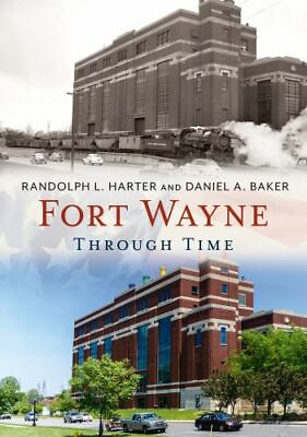 #ad Fort Wayne Through Time Indiana Paperback $15.59