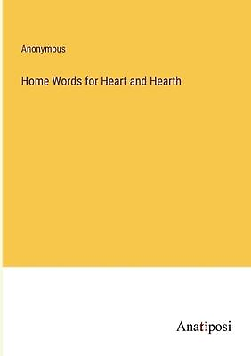 #ad Home Words for Heart and Hearth by Anonymous Paperback Book $69.02