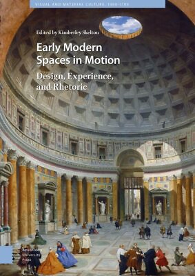 #ad Early Modern Spaces in Motion : Design Experience and Rhetoric Hardcover by... $153.90
