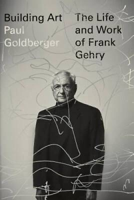 #ad Building Art: The Life and Work of Frank Gehry Hardcover GOOD $4.33