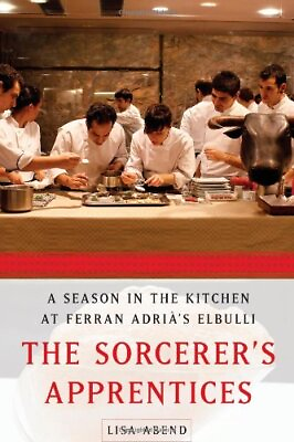 #ad The Sorcerer#x27;s Apprentices: A Season in the Kitchen at Ferran Adrià#x27;s elBulli b $4.94