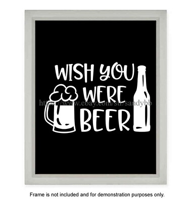 #ad wish you were beer funny saying 8x10quot; print wall lounge room $8.95