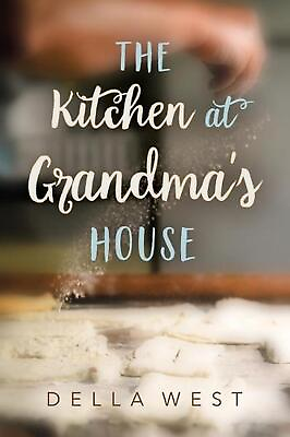 #ad The Kitchen At Grandma#x27;s House by Della West English Paperback Book $11.33