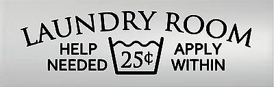 #ad Laundry Room Help Needed ... Vinyl Decal Home Décor 10quot; x 32quot; $13.49