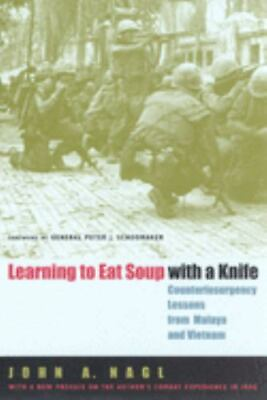 #ad Learning to Eat Soup with a Knife: Counterinsurgency Lessons from Malaya and Vie $7.83