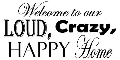#ad WELCOME TO OUR LOUDCRAZYHAPPY HOME Wall Art Decal Sticker Words Lettering $12.35