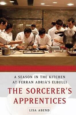 #ad #ad The Sorcerer#x27;s Apprentices: A Season in the Kitchen at Ferran Adriß #x27;s GOOD $4.49