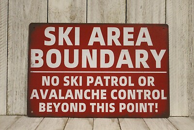 #ad Ski Area Boundary Warning Tin Metal Sign No Skiing Patrol Vintage Rustic Look XZ $10.97