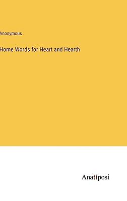 #ad Home Words for Heart and Hearth by Anonymous Hardcover Book $90.58