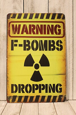 #ad Warning F Bombs Dropping Fallout Shelter Tin Poster Sign Vintage Rustic Look xz $10.97