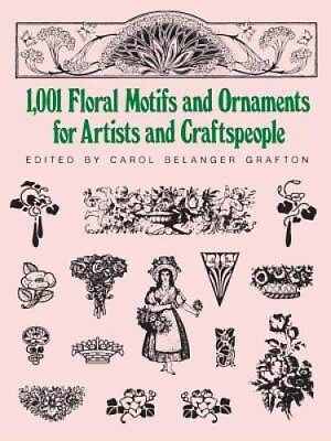#ad 1001 Floral Motifs and Ornaments for Artists and Craftspeople Dover Pict GOOD $5.18