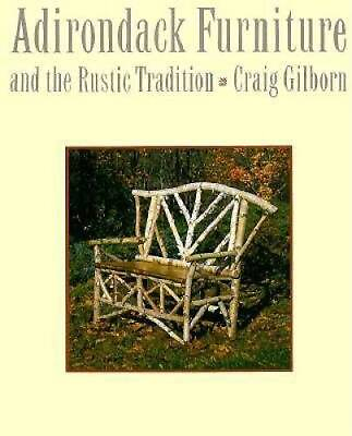 #ad Adirondack Furniture and the Rustic Tradition Hardcover GOOD $7.77