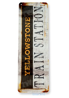 TIN SIGN Yellowstone Train Station Sign Street Sign Rustic Metal Sign D389 $7.75