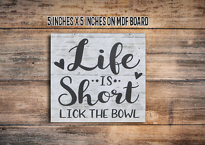 #ad farmhouse rustic Kitchen Sign quot;Life is Short Lick the Bowlquot; 5x5x1 8quot; $12.50