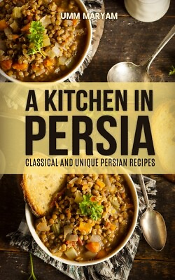 #ad #ad A Kitchen in Persia: Classical and Unique Persian Recipes $10.44