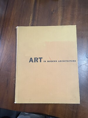 #ad ART IN MODERN ARCHITECTURE BY ELEANOR BITTERMAN 1952 1ST EDITION $75.00
