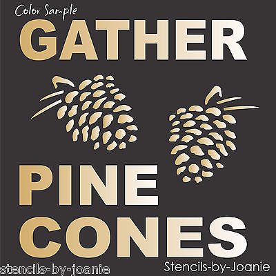 Joanie Stencil Gather Pine Cones Cabin Mountain Lodge Rustic DIY Craft Signs $12.95