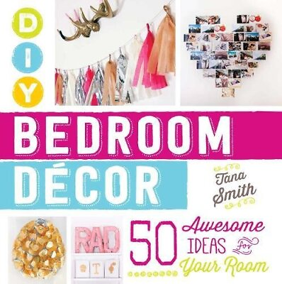 #ad DIY BEDROOM DECOR: 50 AWESOME IDEAS FOR YOUR ROOM By Tana Smith **Excellent** $15.95