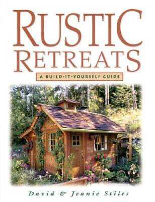 #ad Rustic Retreats: A Build It Yourself Guide Paperback By Stiles Jeanie GOOD $4.17