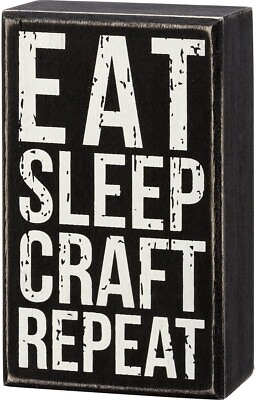 #ad Primitives by Kathy Small Box Sign Eat Sleep Craft Repeat Arts Rustic Decor Gift $8.99