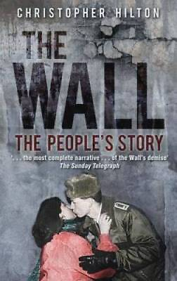 #ad The Wall: The Peoples Story Paperback By Hilton Christopher GOOD $7.77