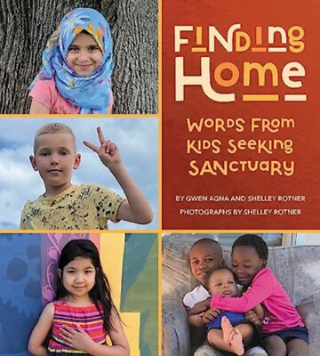 #ad Finding Home: Words from Kids Seeking Sanctuary Shelley Agna Gw $8.06
