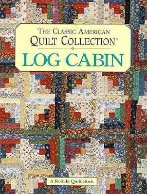 #ad Log Cabin: The Classic American Quilt Collection Hardcover GOOD $4.49
