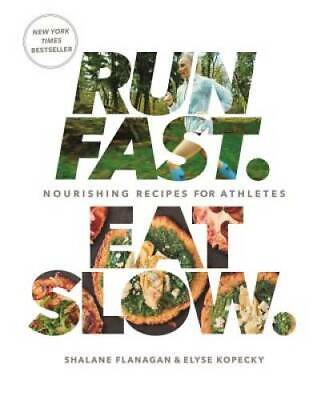 #ad Run Fast. Eat Slow.: Nourishing Recipes for Athletes Hardcover GOOD $8.12