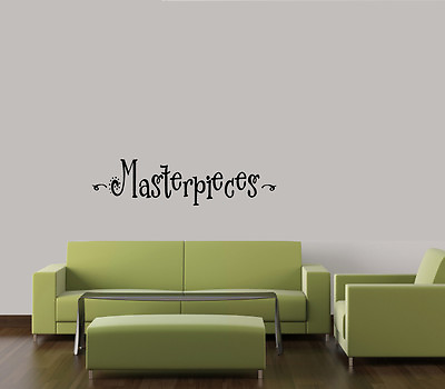 #ad MASTERPIECES WALL DECAL VINYL LETTERING HOME DECOR ART QUOTES $10.66