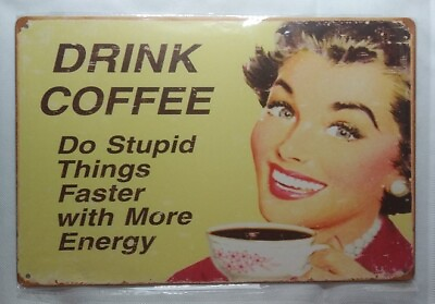 #ad Drink Coffee Metal Tin Sign Humor Funny Home Garage Shop Bar Wall Decor $8.99
