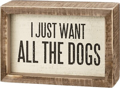 #ad Primitives by Kathy Box Sign I Just Want All The Dogs Lover Rustic Home Decor $9.95