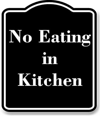#ad No Eating in Kitchen BLACK Aluminum Composite Sign $36.99