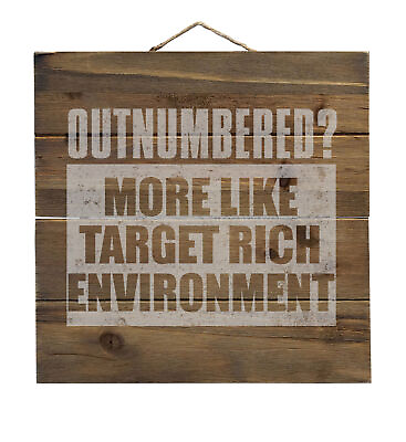 #ad Outnumbered? Target Rich Environment Decorative WOOD Wall Art $29.99